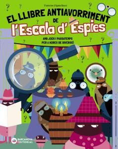 El llibre antiavorriment de l Escola d Espies