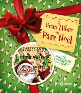 El gran llibre del Pare Noel. Amb els millors consells dels elfs