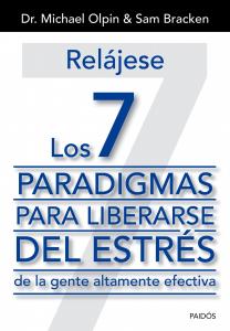 Relájese. Los 7 paradigmas para liberarse del estrés