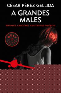 A grandes males (Refranes, canciones y rastros de sangre 3)