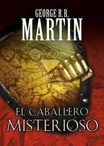El caballero misterioso (Cuentos de Dunk y Egg: El caballero de los Siete Reinos