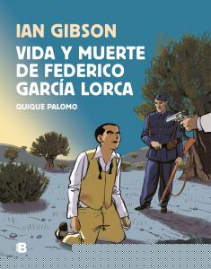 Vida y muerte de Federico García Lorca
