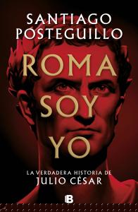 Roma soy yo (Serie Julio César 1)