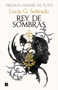 Rey de sombras (Trilogía Sangre de Plata 2)