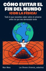 Cómo evitar el fin del mundo (con la física)