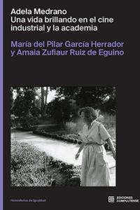 Adela Medrano. Una vida brillando en el cine industrial y la academia