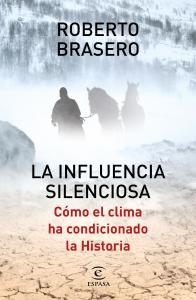 La influencia silenciosa. Cómo el clima ha condicionado la historia