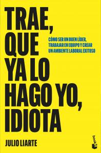 Trae, que ya lo hago yo, idiota