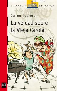 La verdad sobre la Vieja Carola. SM