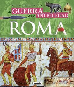 La guerra en la Antigüedad. Roma