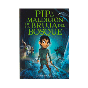 PIP Y LA MALDICIÓN DE LA BRUJA DEL BOSQUE