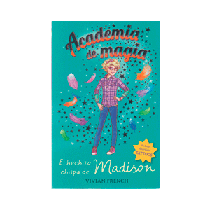 ACADEMIA MAGIA 2:EL HECHIZO CHISPA DE MADISON