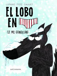 El lobo en calzoncillos. ¡Se me congelan!