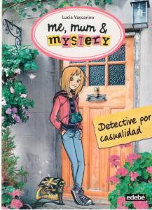 ME, MUM & MISTERY 1. Detective por casualidad