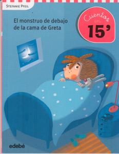 Cuentos en 15 minutos: EL MONSTRUO DE DEBAJO DE LA CAMA DE GRETA