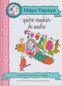 MAYA PAPAYA 4: Maya Papaya quiere cambiar de madre
