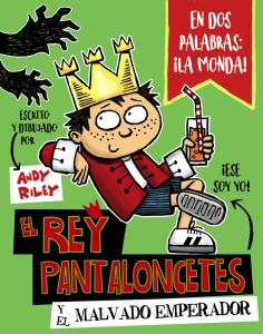 El rey Pantaloncetes y el malvado emperador