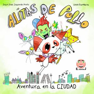 Alitas de Pollo. Aventura  en la Ciudad