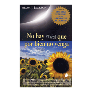 NO HAY MAL QUE POR BIEN NO VENGA