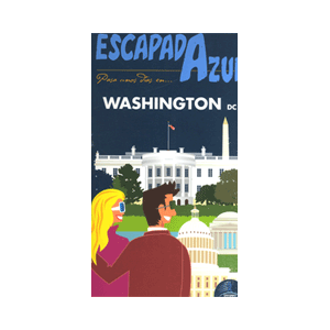 ESCAPADA AZUL:WASHINGTON