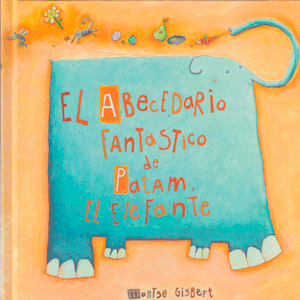 El abecedario fantàstico de Patam, el elefante