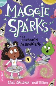 MAGGIE SPARKS Y LA INVASIÓN ALIENÍGENA