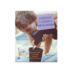 ENSEÑAME HACERLO SIN AYUDA