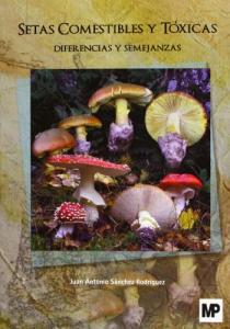 Setas comestibles y tóxicas. Diferencias y semejanzas