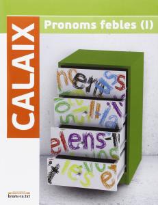 Calaix de pronoms febles (I)