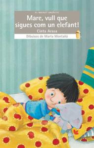 Mare, vull que sigues com un elefant!