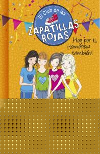 El Club de las Zapatillas Rojas 13 - Hoy por ti, ¡tomorrow también!