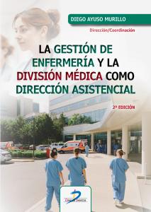 La gestión de enfermería y la división médica como dirección asistencial