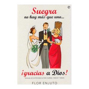 Suegra no hay más que una ...  ¡gracias a Dios!