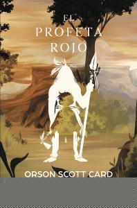 El profeta rojo (Saga de Alvin Maker [El Hacedor] 2)