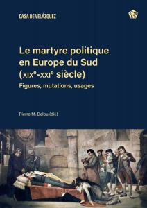Le martyre politique en Europe du Sud (XIXe-XXIe siècles)