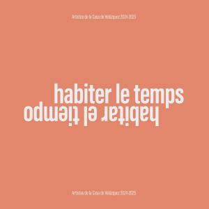 Habiter le temps / Habitar el tiempo