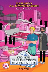 Desafío al emperador. Crónicas de la Champions Interplanetaria