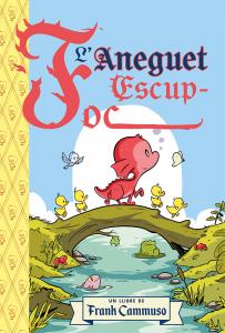 L´aneguet escup - foc