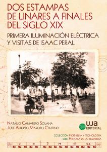 Dos estampas de Linares a finales del siglo XIX: Primera iluminación eléctrica y