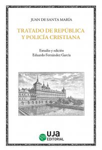 Tratado de república y policía cristiana para reyes y príncipes y para los que e