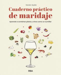 Cuaderno práctico de maridaje. Aprende a combinar platos y vinos como un sumille