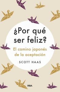 ¿Por qué ser feliz? El camino japonés de la aceptación