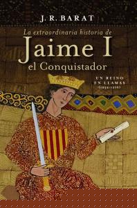 La extraordinaria historia del rey  Jaime I el Conquistador