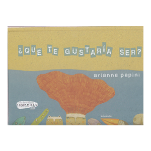 ¿Qué te gustaría ser?