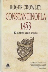 Constantinopla. El último gran asedio, 1453