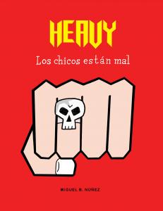 Heavy. Los chicos están mal