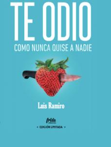Te odio como nunca quise a nadie. Edición Especial Limitada
