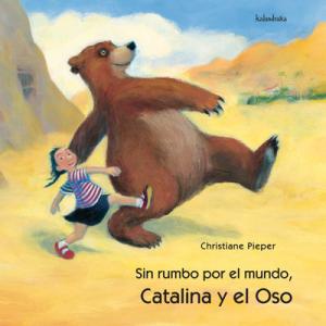 Catalina y el oso, Sin rumbo por el mundo