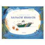 La historia del Rainbow Warrior