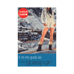 GOSSIP GIRL:A MÍ ME GUSTA ASÍ